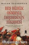 Beş Büyük Osmanlı Darbesinin Hikayesi