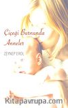 Çiçeği Burnunda Anneler