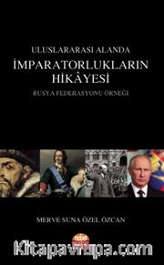 Uluslararası Alanda İmparatorlukların Hikayesi Rusya Federasyonu Örneği
