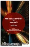Tıbbi Dokümantasyon ve Sekreterlik El Kitabı