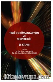 Tıbbi Dokümantasyon ve Sekreterlik El Kitabı