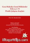 Ceza Hukuku Genel Hükümler TCK m.1-75 Pratik Çalışma Araçları