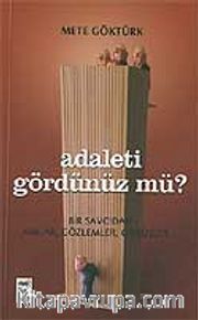 Adaleti Gördünüz mü? Bir Savcıdan Anılar, Gözlemler, Görüşler