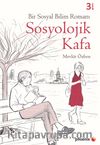 Sosyolojik Kafa & Bir Sosyal Bilim Romanı