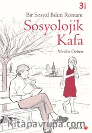 Sosyolojik Kafa <br /> Bir Sosyal Bilim Romanı