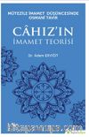 Mütezile İmamet Düşüncesinde Osmani Tavır Cahız’ın İmamet Teorisi
