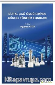 Dijital Çağ Örgütlerinde Güncel Yönetim Konuları