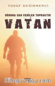 Uğruna Can Verilen Toprakır Vatan