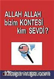 Allah Allah Bizim Kontesi Kim Sevdi?