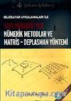 Nümerik Metodlar ve Matris - Deplasman Yönetimi Yapı Mekaniği'nde