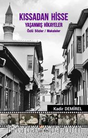 Kıssadan Hisse Yaşanmış Hikayeler <br /> Özlü Sözler Makaleler