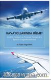 Havayollarında Hizmet: Konfor, Faaliyet ve Finansal Performans İlişkisinin Değerlendirilmesi