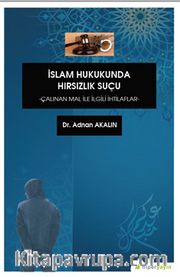 İslam Hukukunda Hırsızlık Suçu Çalınan Mal İle İlgili İhtilaflar