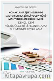 Konaklama İşletmelerinde Maliyet Kontrol Süreci ve Oda-Mönü Maliyetlerinin  Belirlenmesi: Denizli’deki Küçük Ölçekli Bir Konaklama İşletmesinde Uygulama