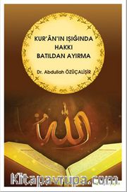 Kur’an Işığında Hakkı Batıldan Ayırma