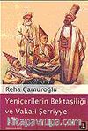 Yeniçerilerin Bektaşiliği ve Vaka-i Şerriye