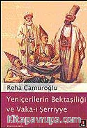 Yeniçerilerin Bektaşiliği ve Vaka-i Şerriye