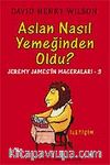 Aslan Nasıl Yemeğinden Oldu? - Jeremy James'in Maceraları 3