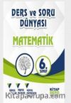 6. Sınıf Matematik Ders ve Soru Dünyası