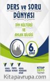 6.Sınıf Din Kültürü ve Ahlak Bilgisi Ders ve Soru Dünyası