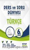 6.Sınıf Türkçe Ders ve Soru Dünyası