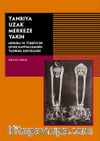 Tanrıya Uzak Merkeze Yakın & Meksika ve Türkiye'de Çevre Kapitalizminin Tarihsel Sosyolojisi