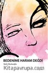 Bedenime Haram Değdi