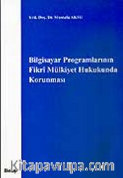Bilgisayar Programlarının Fikri Mülkiyet Hukukunda Korunması