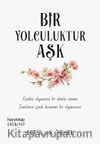 Bir Yolculuktur Aşk