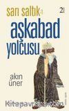 Sarı Saltık Aşkabad Yolcusu