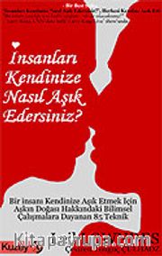 İnsanları Kendinize Nasıl Aşık Edersiniz?