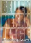 Bellek-Mekan-İmge / Prof. Dr. Nilüfer Kuruyazıcı'ya Armağan