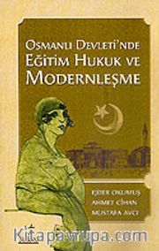 Osmanlı Devleti'nde Eğitim Hukuk ve Modernleşme