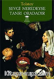 Sevgi Neredeyse Tanrı Oradadır