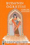 Buda'nın Öğretisi / Gerçek Sözleri
