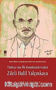 Türkiye'nin İlk Komünistlerinden Zileli Halil Yalçınkaya