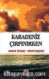 Karadeniz Çırpınırken