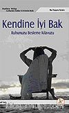 Kendine İyi Bak / Ruhunuzu Besleme Kılavuzu