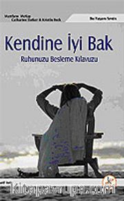 Kendine İyi Bak / Ruhunuzu Besleme Kılavuzu