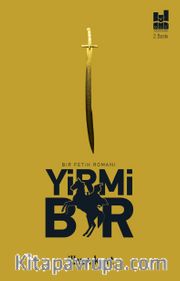 Yirmi Bir <br /> Bir Fetih Romanı
