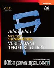 Adım Adım Microsoft SQL Server 2005 Veritabanı Temel Bilgileri
