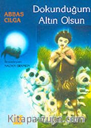 Dokunduğum Altın Olsun