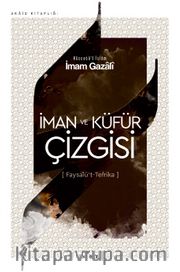 İman ve Küfür Çizgisi (Faysalü’t Tefrika)