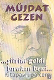 Şiirim Geldi Bırakın Beni