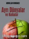 Ayrı Dünyalar ve Haikular