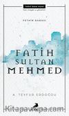 Fethin Babası Fatih Sultan Mehmed