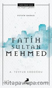 Fethin Babası Fatih Sultan Mehmed