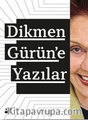Dikmen Gürün’e Yazılar