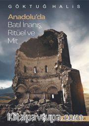 Anadolu’da Batıl İnanış, Ritüel ve Mit 