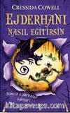 Ejderhanı Nasıl Eğitirsin 6 & Ölümcül Ejderhalar Rehberi